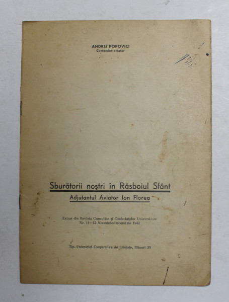 SBURATORII NOSTRI IN RASBOIUL SFANT - ADJUTANTUL AVIATOR ION FLOREA  de ANDREI POPOVICI ,  1942