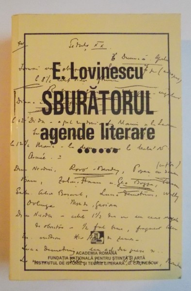 SBURATORUL , AGENDE LITERARE , VOL VI de E. LOVINESCU , 2002