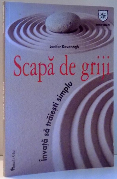 SCAPA DE GRIJI, INVATA SA TRAIESTI SIMPLU de JENIFER KAVANAGH , 2012