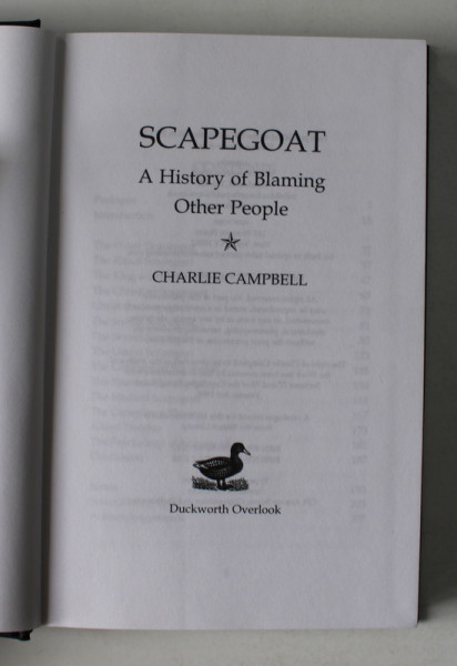 SCAPEGOAT - A HISTORY OF BLAMING OTHER PEOLPLE by CHARLIE CAMPBELL . 2011
