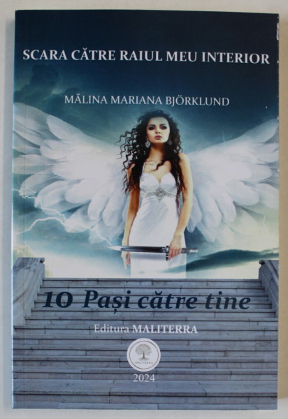 SCARA CATRE RAIUL MEU INTERIOR , 10 PASI CATRE TINE de MALINA MARIANA BJORKLUND , 2024