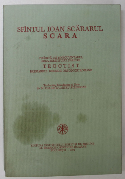 SCARA de SFANTUL IOAN SCARARUL , TIPARITA CU BINECUVANTAREA PREA FERICITULUI PARINTE TEOCTIST