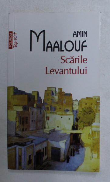 SCARILE LEVANTULUI de AMIN MAALOUF , 2014