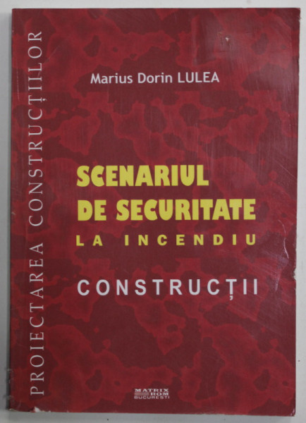 SCENARIUL DE SECURITATE LA INCENDIU , CONSTRUCTII de MARIUS  DORIN LULEA , 2019