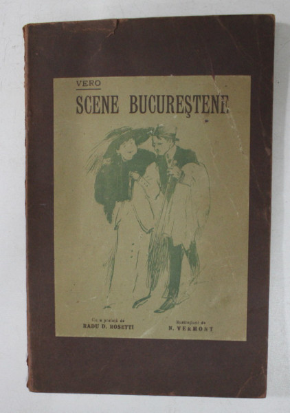 SCENE BUCURESTENE de VERO ,  ilustratiuni de N. VERMONT , 1919 , DEDICATIE*