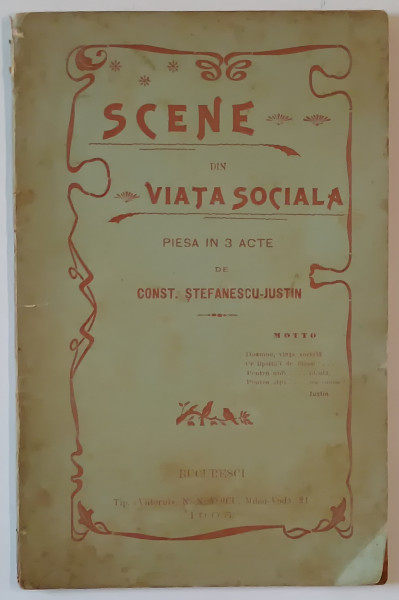 SCENE DIN VIATA SOCIALA , PIESA IN 3 ACTE de CONST. STEFANESCU - JUSTIN , 1905 , DEDICATIE *
