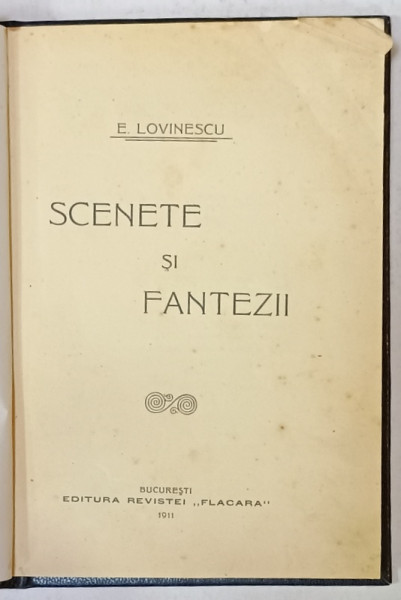 SCENETE SI FANTEZII de EUGEN LOVINESCU , 1911 , LEGATURA NOUA