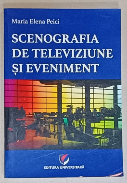 SCENOGRAFIA DE TELEVIZIUNE SI EVENIMENT de MARIA ELENA PEIEI , 2019