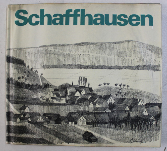 SCHAFFHAUSEN GEZEICHNET von JACQUES SCHEDLER , 1973