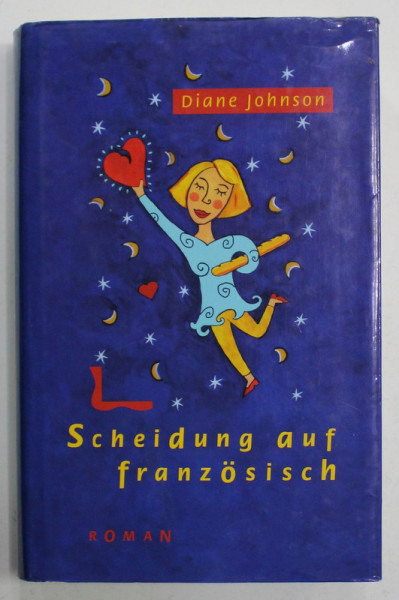 SCHEIDUNG AUF FRANZOSISCH , roman von DIANE JOHNSON , 1997