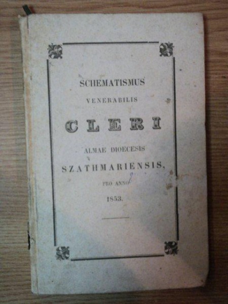 SCHEMATISMUS VENERABILIS CLERI ALMAE DIOECESIS SZATHMARIENSIS PRO ANNO 1853, SZATHMARINI 1853