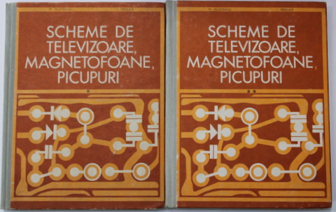 SCHEME DE TELEVIZOARE , MAGNETOFOANE , PICUPURI de M. SILISTEANU si I. PRESURA , VOLUMELE I - II , 1971