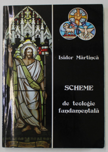 SCHEME DE TEOLOGIE FUNDAMENTALA de ISIDOR MARTINCA , 2001