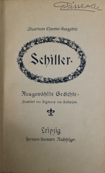 SCHILLER , AUSGEWAHLTE GEDICHTE , EDITIE DE INCEPUT DE SECOL XX , TEXT IN LIMBA GERMANA *