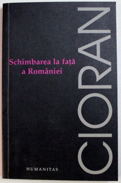 SCHIMBAREA LA FATA A ROMANIEI  de EMIL CIORAN , 2007