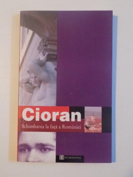 SCHIMBAREA LA FATA A ROMANIEI , EDITIA A VI - A de CIORAN , 2001 , PREZINTA SUBLINIERI IN TEXT