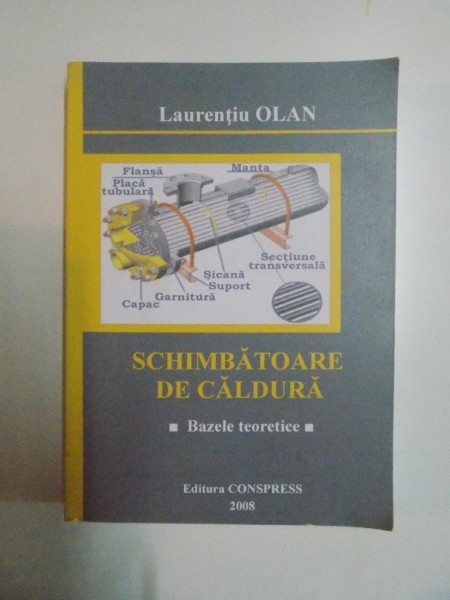 SCHIMBATOARE DE CALDURA . BAZELE TEORETICE de LAURENTIU OLAN , 2008