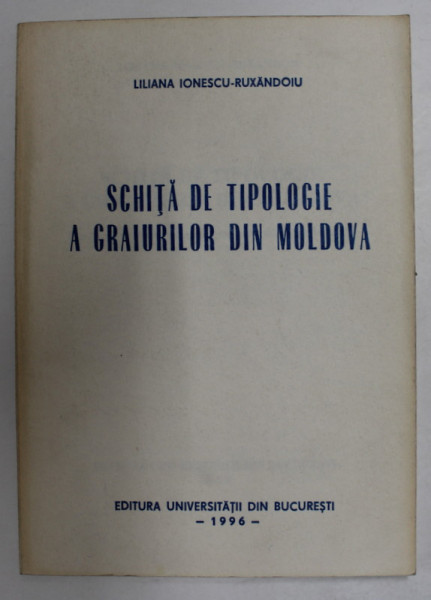 SCHITA DE TIPOLOGIE A GRAIURILOR DIN MOLDOVA - PE BAZA REGULILOR  FONOLOGIEI NIVELULUI CUVANTULUI de CRISTINA CALARASU , 1996