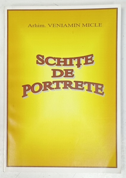 SCHITE SI PORTRETE de ARHIM. VENIAMIN MICLE , 2013