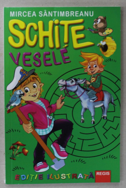 SCHITE VESELE de MIRCEA SANTIMBREANU , ilustratii SORIN OBREJA , ANII ' 2000