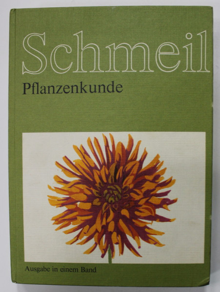 SCHMEIL BIOLOGISCHES UNTERRICHTSWERK - PFLANZENKUNDE , 1973, TEXT IN LIMBA GERMANA