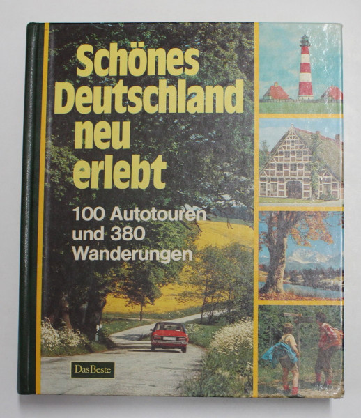SCHONES DEUTSCHLAND NEU ERLEBT - 100 AUTOTOUREN UND 380 WANDERUNGEN , 1980