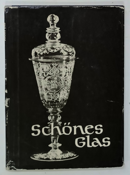 SCHONES GLAS ( FRUMUSETEA STICLEI  ) , 1962 , ALBUM DE ARTA CU FOTOGRAFII SI TEXT IN LIMBA GERMANA