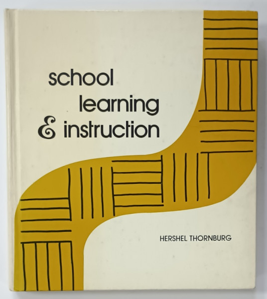 SCHOOL LEARNING AND INSTRUCTION by HERSHEL THORNBURG  , 1973