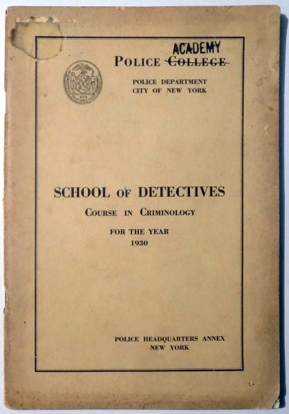 SCHOOL OF DETECTIVES - COURSE IN CRIMINOLOGY FOR THE YEAR 1930