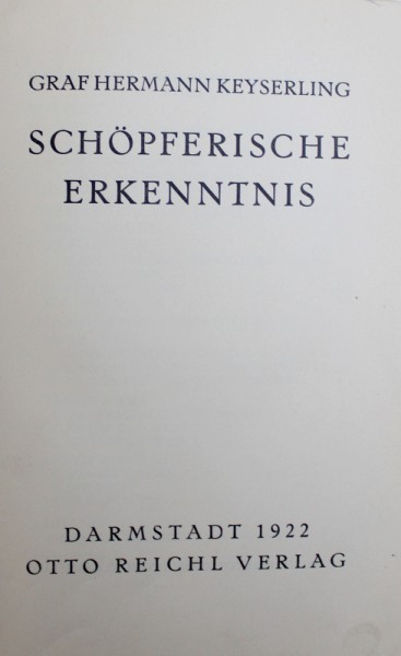 SCHOPFERISCHE ERKENNTNIS von GRAF HERMANN KEYSERLING, 1922