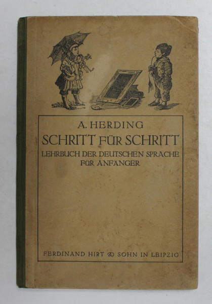 SCHRITT FUR SCHRITT - LEHRBUCH DER DEUTSCHEN SPRACHE FUR ANFANGER BESONDERS IM ALTER VON 6 - 10 JAHREN von H. HERDING , 1935