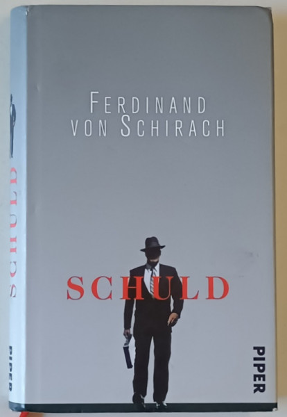 SCHULD , stories von FERDINAND von SCHIRACH , 2010 , TEXT IN LIMBA GERMANA , PREZINTA  URME DE INDOIRE