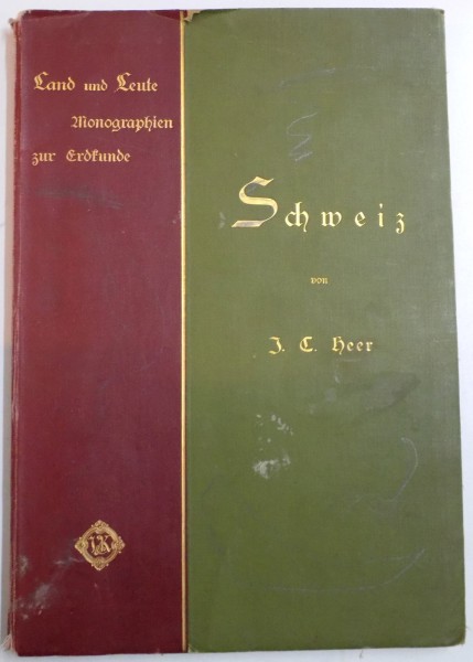 SCHWEIZ von J. C. HEER , MONOGRAPHIEN , 1899
