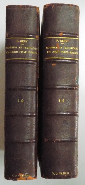 SCIENCE ET TECHNIQUE EN DROIT PRIVE POSITIF par F. GENY 1914, VOL I-IV