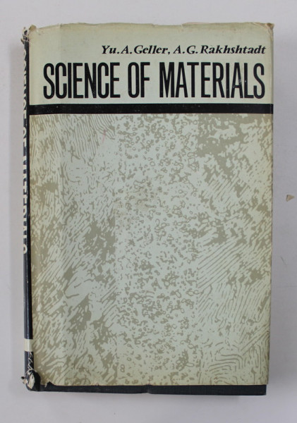 SCIENCE OF MATERIALS - METHODS OF ANALYSIS , LABORATORY EXERCISES AND PROBLEMS by YU. A . GELLER , A.G. RAKSHTADT , 1977