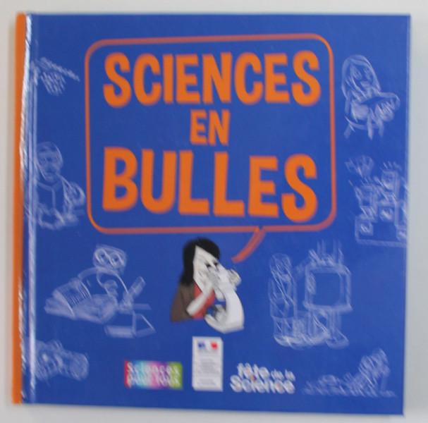 SCIENCES EN BULLES , 2019, BENZI DESENATE , CARTE DE POPULARIZARE