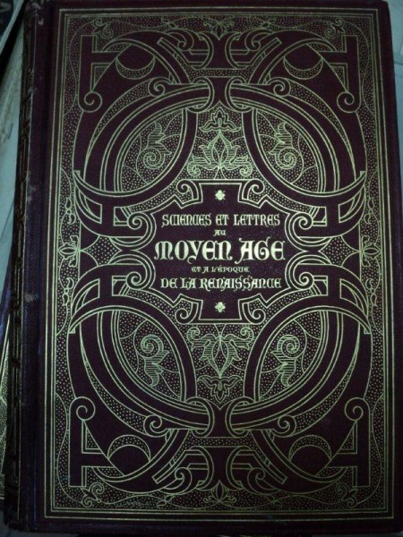 SCIENCES ET LETTRES AU MOYEN AGE ET A L'EPOQUE DE LA RENAISSANCE  PAUL LACROIX   -PARIS 1877