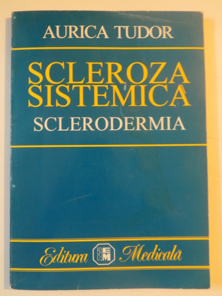 SCLEROZA SISTEMICA , SCLERODERMIA de AURICA TUDOR , 2000