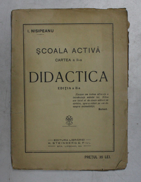 SCOALA ACTIVA , CARTEA A - II -A - DIDACTICA de I. NISIPEANU , EDITIE DE INCEPUT DE SECOL XX