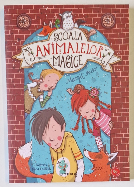 SCOALA ANIMALELOR MAGICE de MARGIT AUER, CU ILUSTRATII de NINA DULLECK, 2016 * EDITIE BROSATA