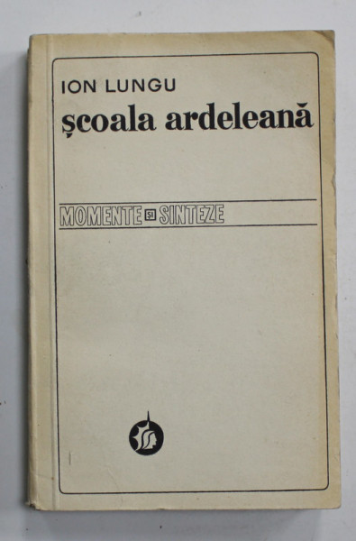 SCOALA ARDELEANA , MISCARE IDEOLOGICA NATIONALA ILUMINISTA de ION LUNGU , 1978