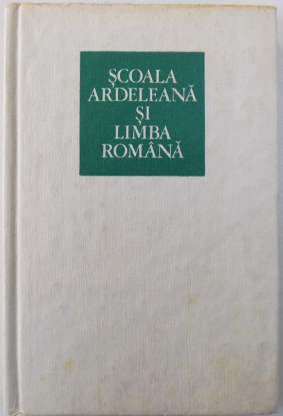 SCOALA ARDELEANA SI LIMBA ROMANA de AUREL NICOLESCU , 1971