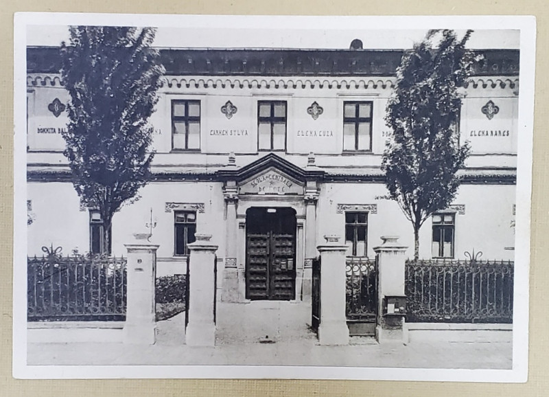 SCOALA CENTRALA DE FETE DIN BUCURESTI , 1890 , ARHITECT ION MINCU , FATADA PRINCIPALA , PARTEA CENTRALA , CARTE POSTALA , INTERBELICA