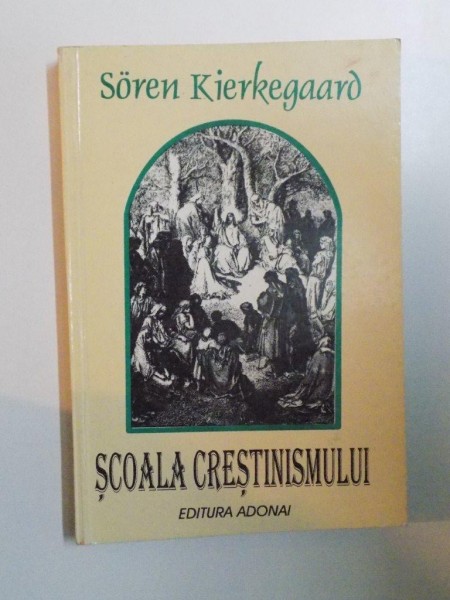 SCOALA CRESTINISMULUI de SOREN KIERKEGAARD , 1995 * PREZINTA HALOURI DE APA