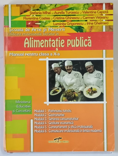 SCOALA DE ARTE SI MESERII , CALIFICARE PROFESIONALA : LUCRATOR IN ALIMENTATIE PUBLICA , MODULELE 1 - 6 , MANUAL PENTRU CLASA A X - A de STEFANIA MIHAI ... IRINA GHELMECI , 2006