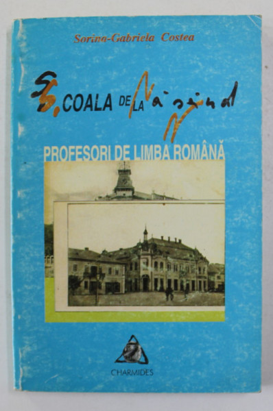 SCOALA DE LA NASAUD - PROFESORI DE LIMBA ROMANA de SORINA - GABRIELA COSTEA , 2001