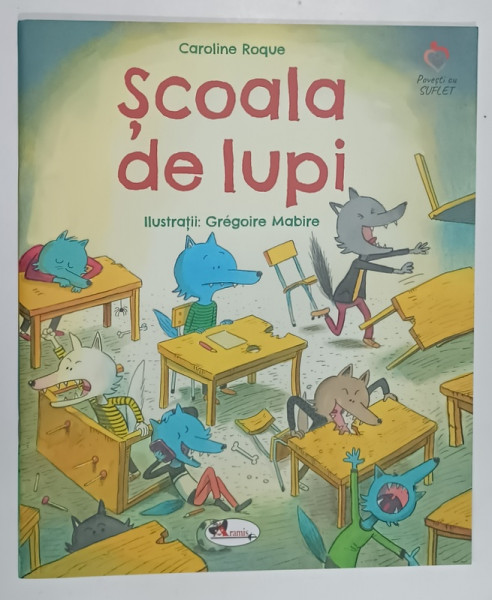 SCOALA DE LUPI de CAROLINE ROQUE , ilustratii de GREGOIRE MABIRE , 2020