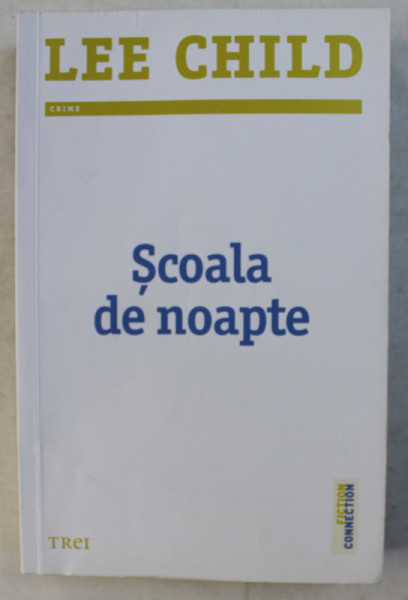 SCOALA DE NOAPTE de LEE CHILD , 2017