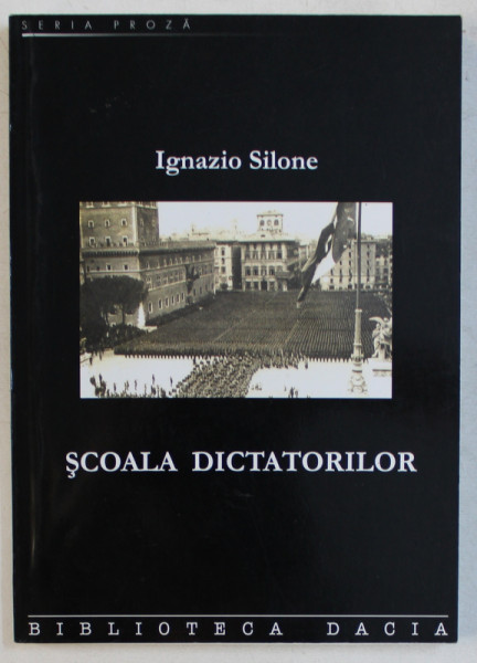 SCOALA DICTATORILOR de IGNAZIO SILONE , 2005