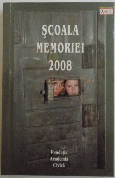 SCOALA MEMORIEI 2008 , 2009